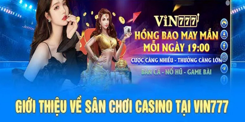 Vì sao Casino online Vin777 thu hút đông đảo khách hàng