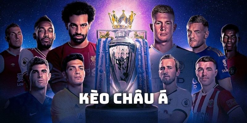 Kèo Châu Á - Kèo Cược Thu Hút Hội Viên Tại Sân Chơi Vin777
